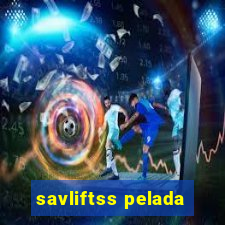 savliftss pelada